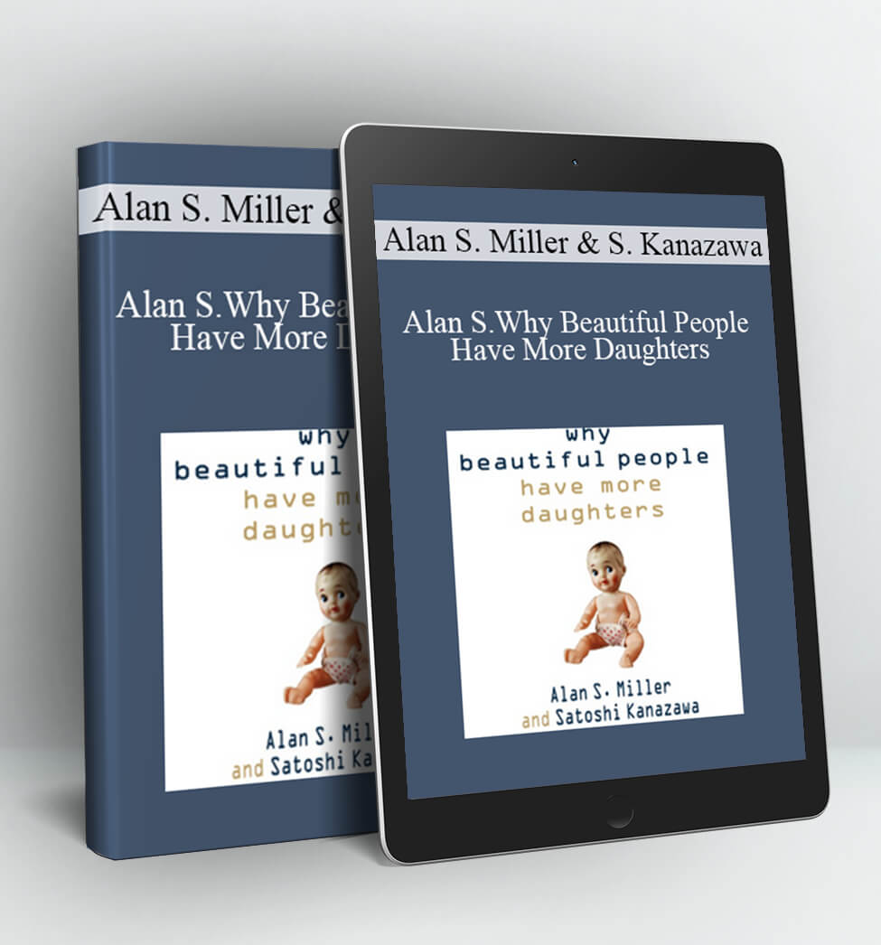 Why Beautiful People Have More Daughters - Alan S. Miller