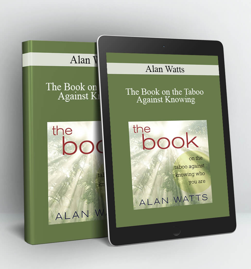 The Book on the Taboo Against Knowing - Alan Watts