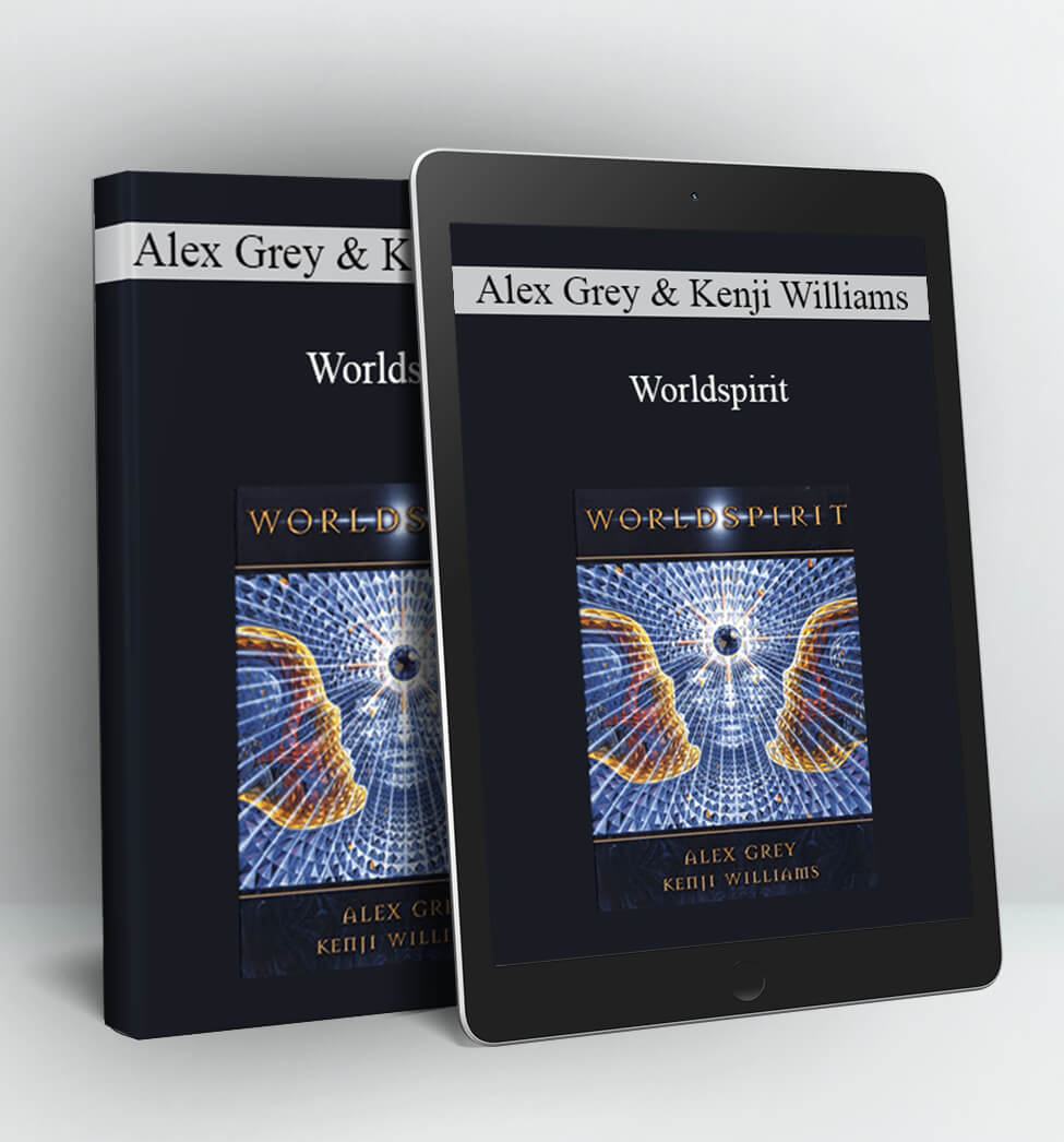 Worldspirit - Alex Grey and Kenji Williams