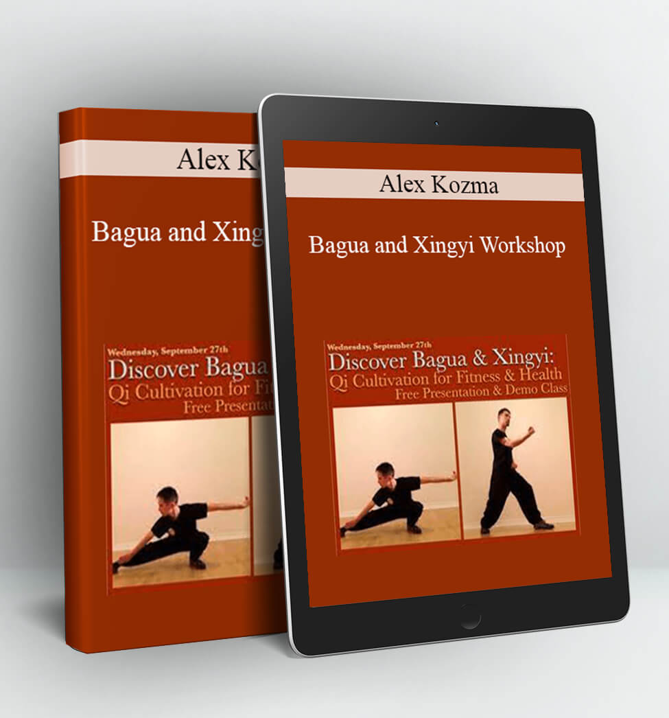 Bagua and Xingyi Workshop - Alex Kozma