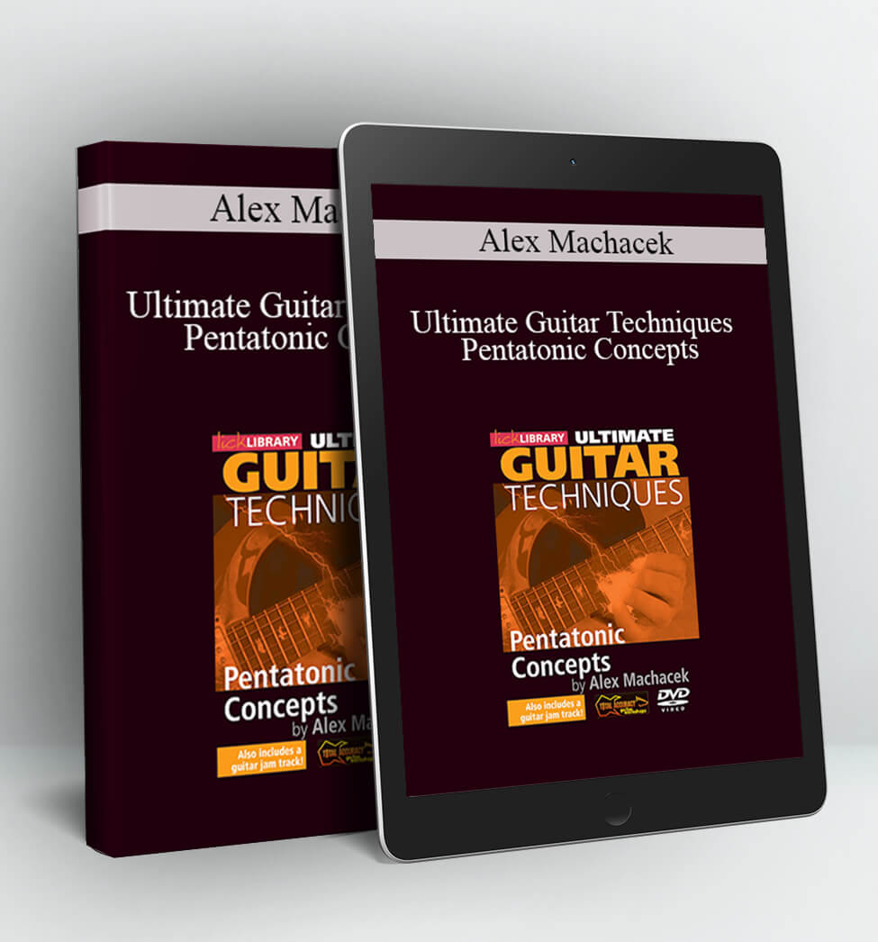 Ultimate Guitar Techniques - Pentatonic Concepts - Alex Machacek