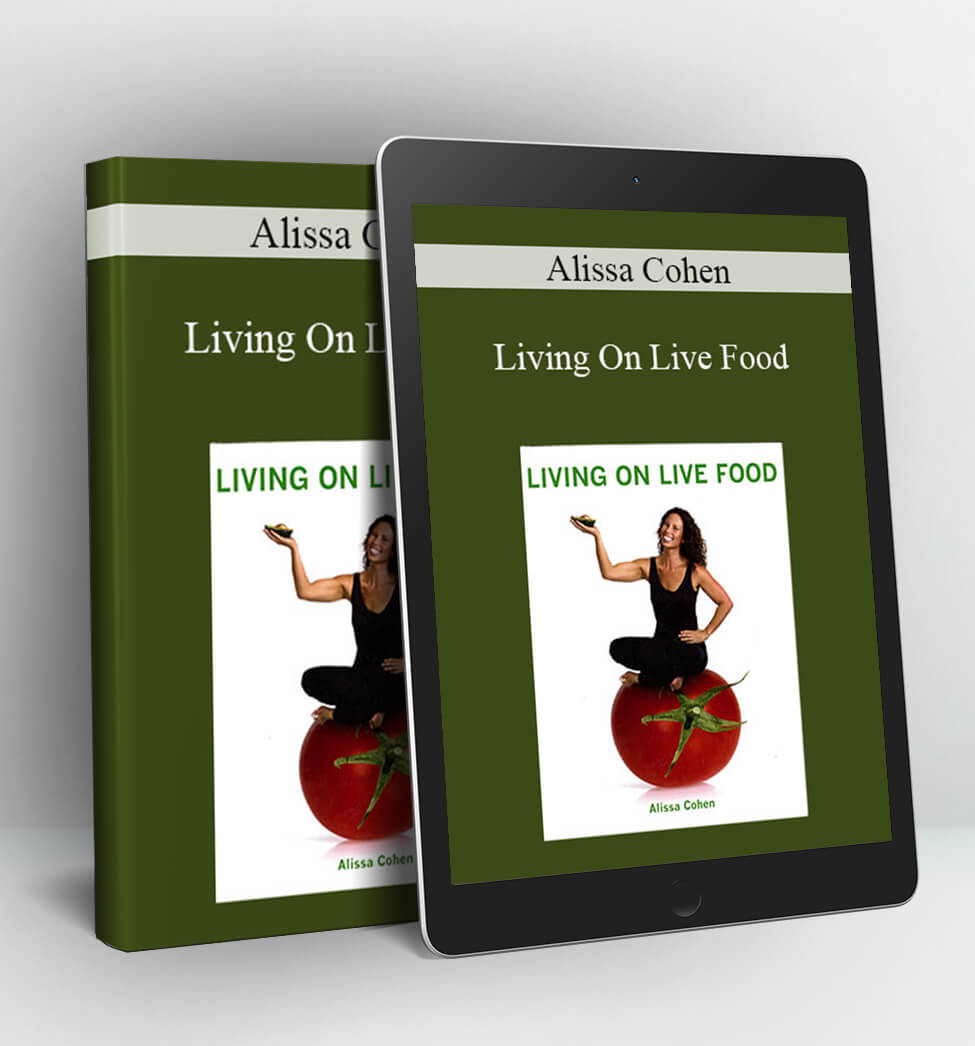 Living On Live Food - Alissa Cohen