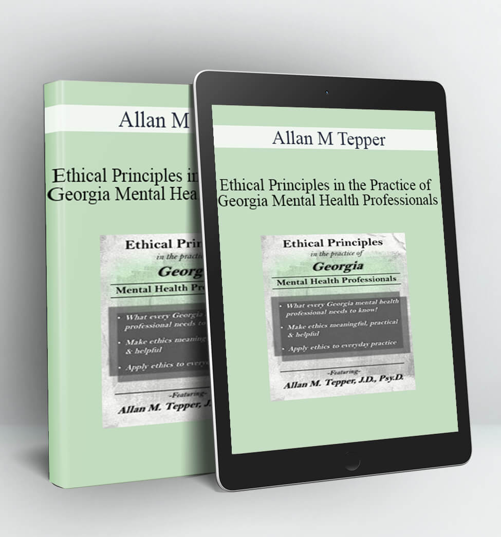 Ethical Principles in the Practice of Georgia Mental Health Professionals - Allan M Tepper