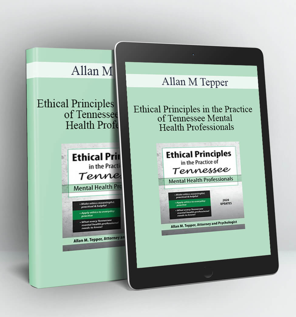 Ethical Principles in the Practice of Tennessee Mental Health Professionals - Allan M Tepper