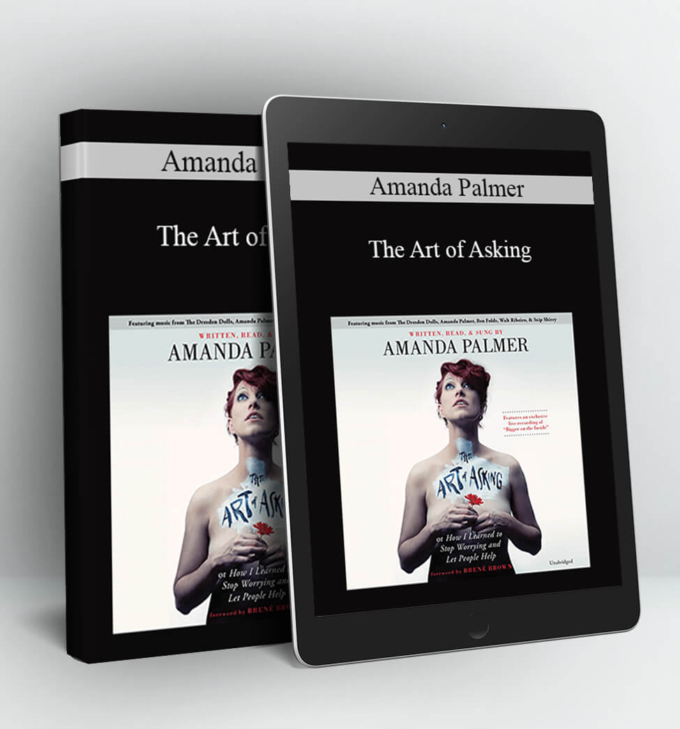 The Art of Asking - Amanda Palmer