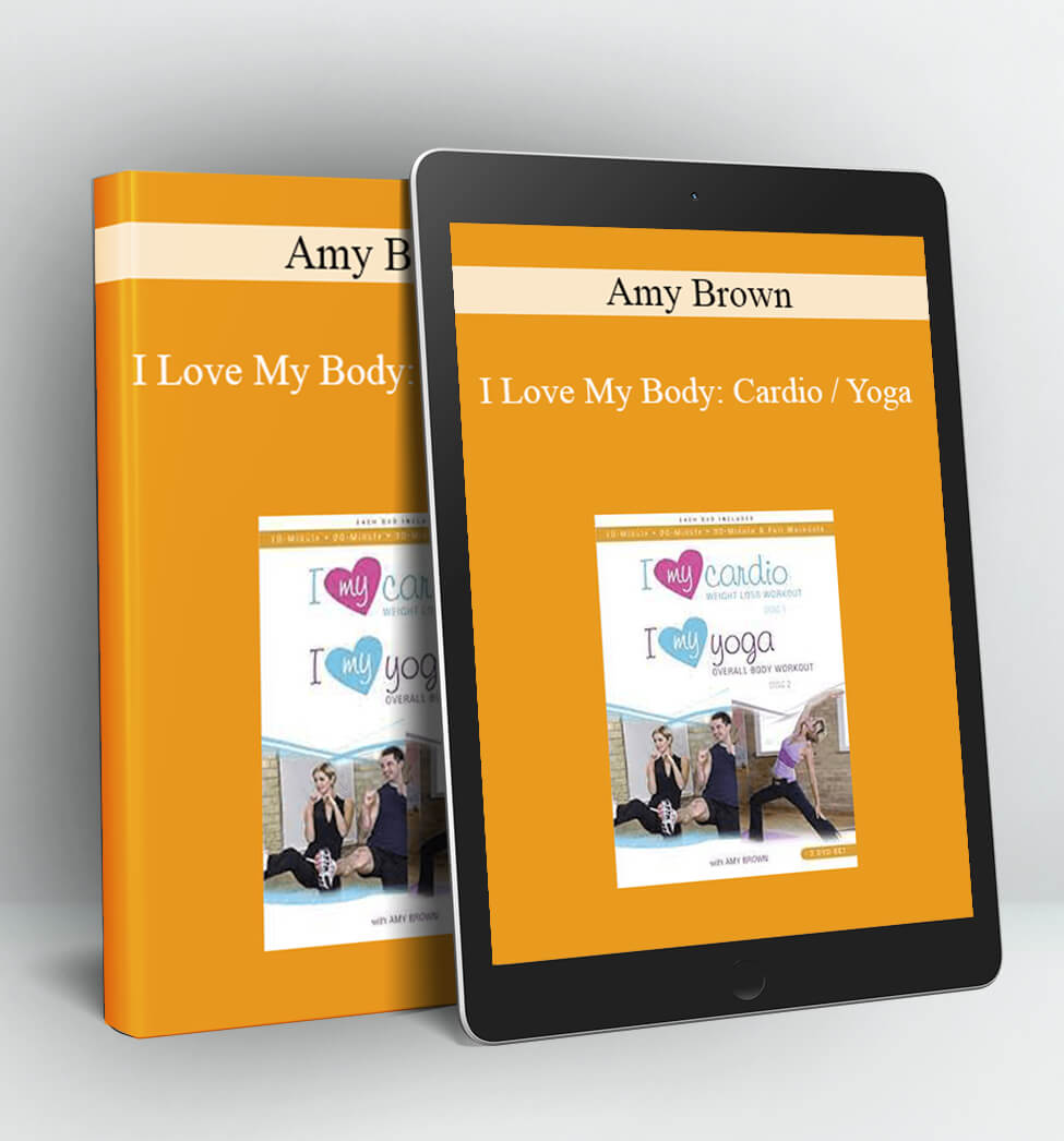 I Love My Body: Cardio / Yoga - Amy Brown