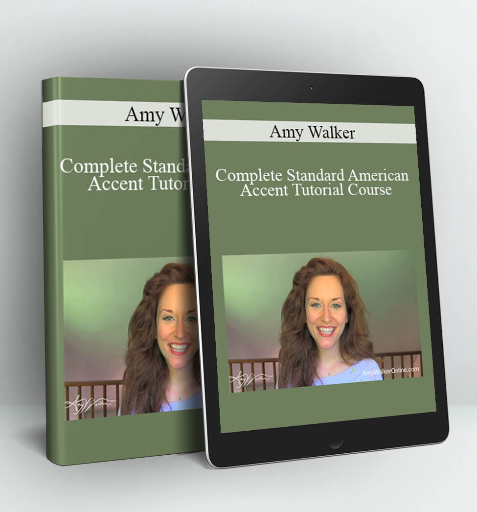 Complete Standard American Accent Tutorial Course - Amy Walker