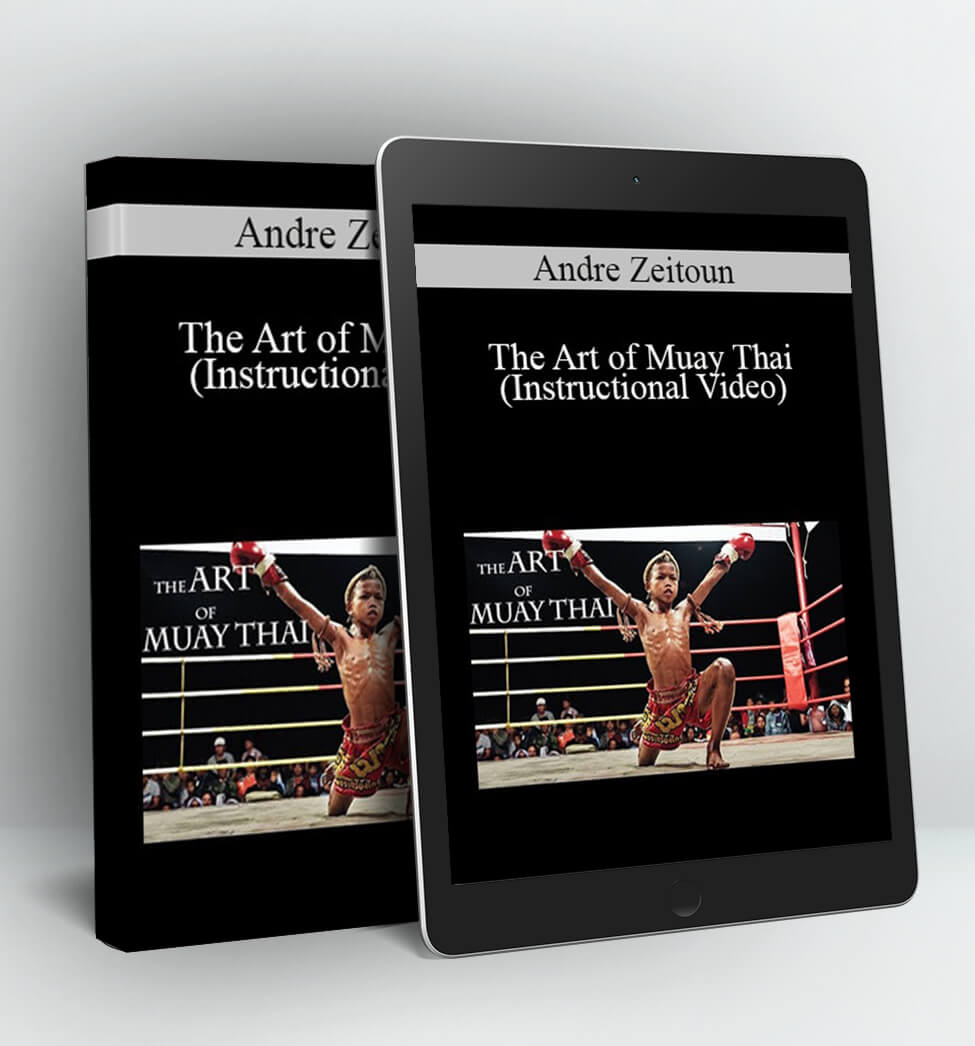 The Art of Muay Thai (Instructional Video) - Andre Zeitoun