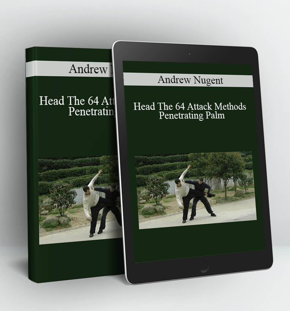 Andrew Nugent - Head The 64 Attack Methods Penetrating Palm