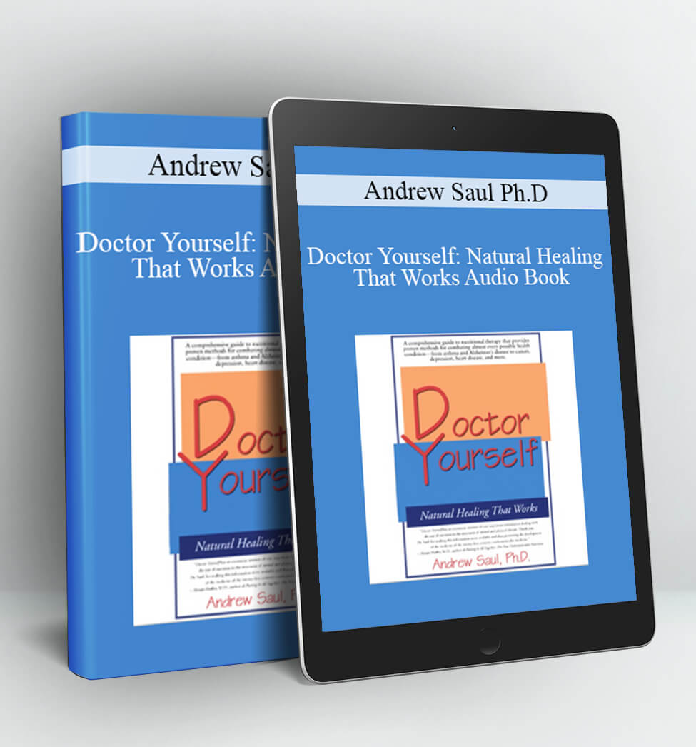 Andrew Saul Ph.D - Doctor Yourself: Natural Healing That Works Audio Book