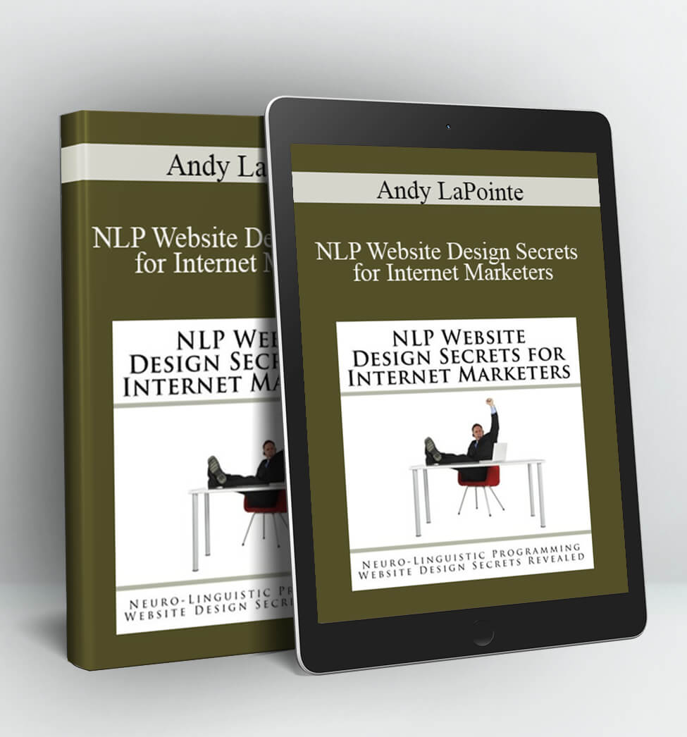 NLP Website Design Secrets for Internet Marketers - Andy LaPointe