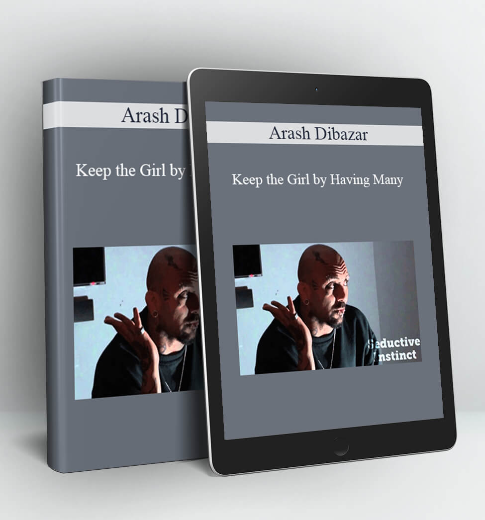 Keep the Girl by Having Many - Arash Dibazar