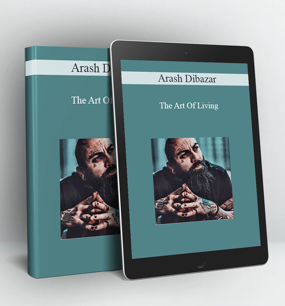 The Art Of Living - Arash Dibazar