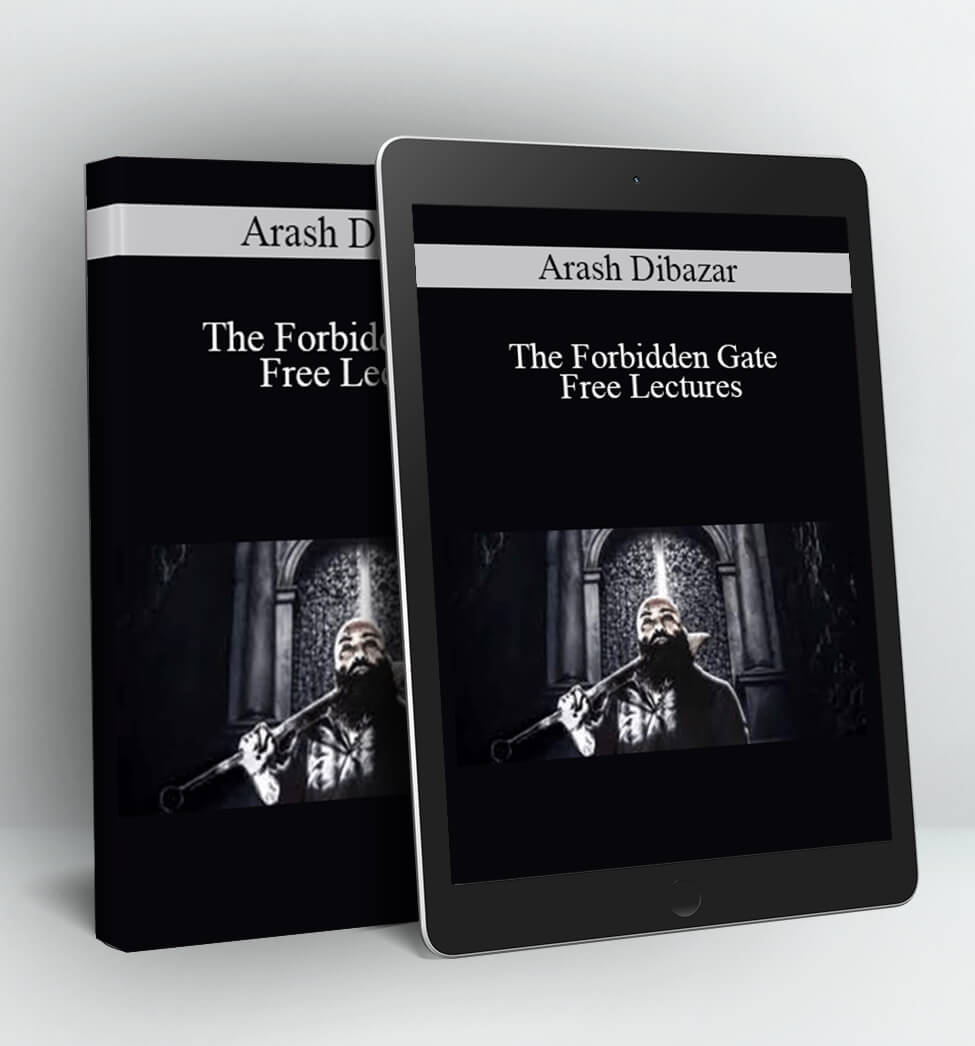 The Forbidden Gate Free Lectures - Arash Dibazar