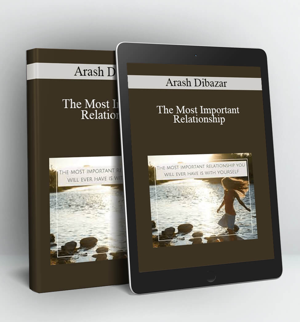 The Most Important Relationship - Arash Dibazar