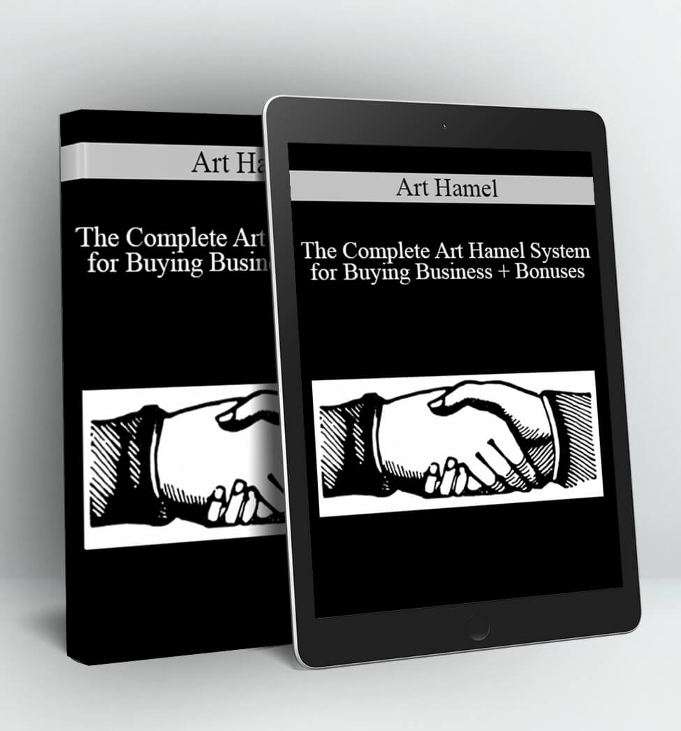 The Complete Art Hamel System for Buying Business + Bonuses - Art Hamel