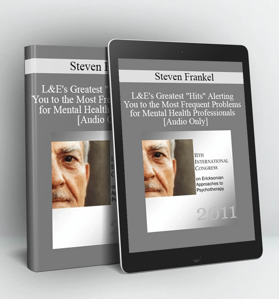 Steven Frankel - IC11 Law and Ethics 02 - L&E's Greatest "Hits" Alerting You to the Most Frequent Problems for Mental Health Professionals