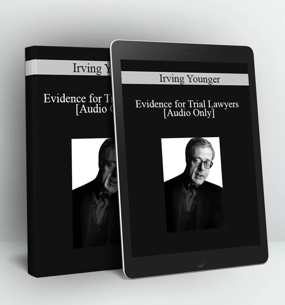 Evidence for Trial Lawyers - Irving Younger