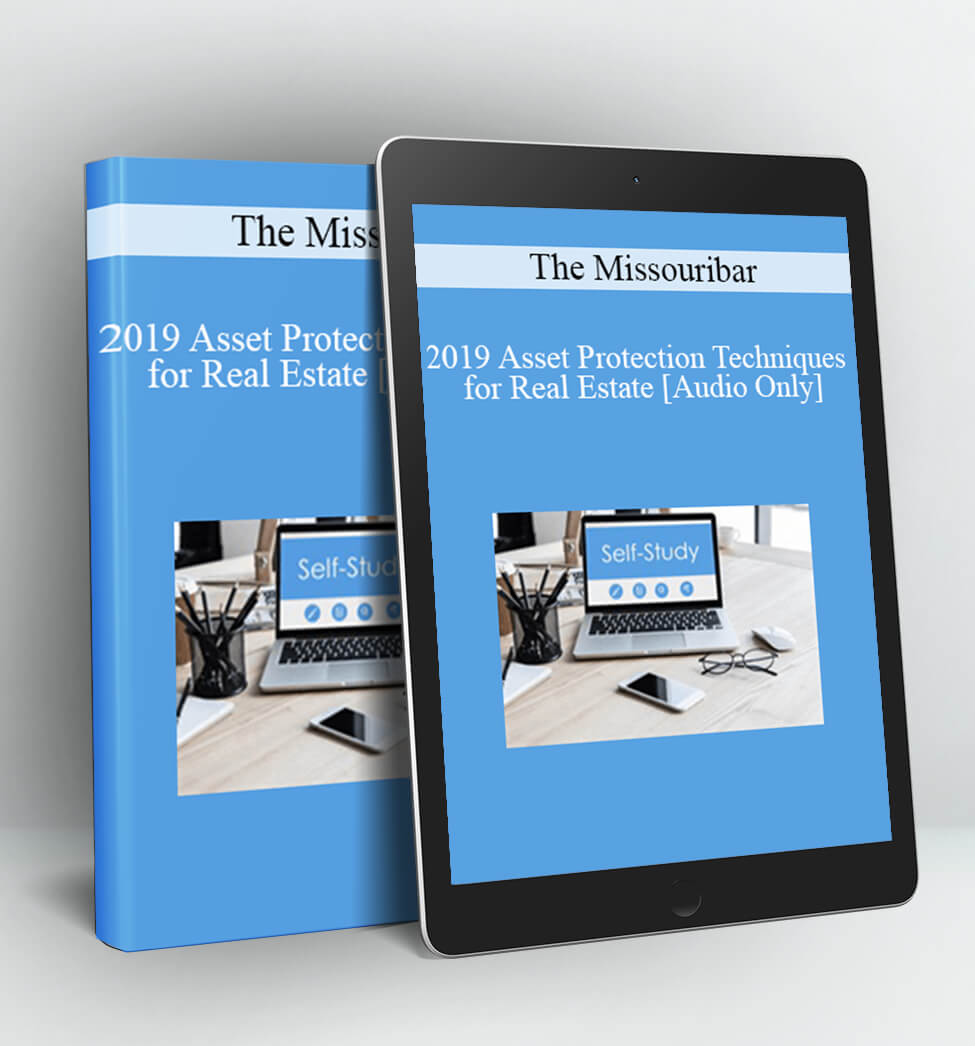 2019 Asset Protection Techniques for Real Estate - The Missouribar