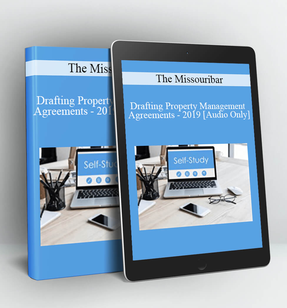 Drafting Property Management Agreements - 2019 - The Missouribar