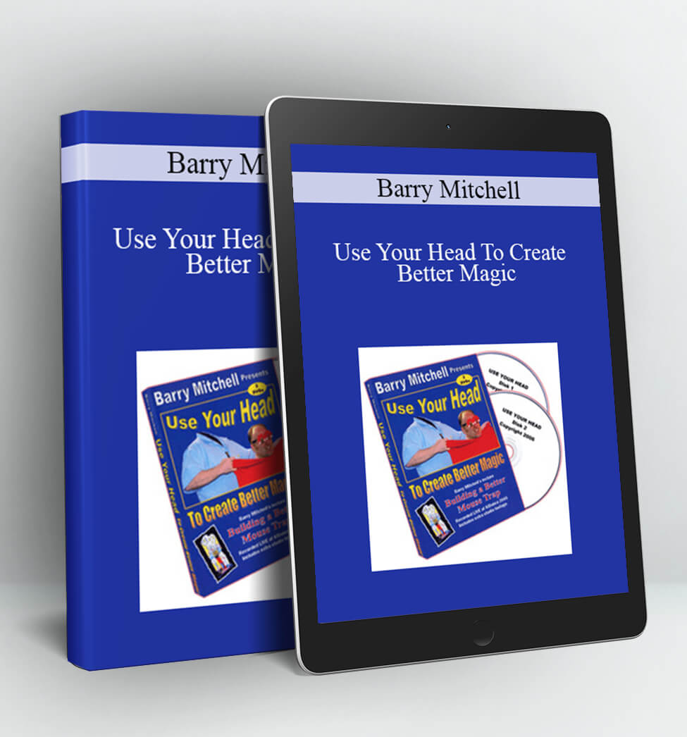 Use Your Head To Create Better Magic - Barry Mitchell