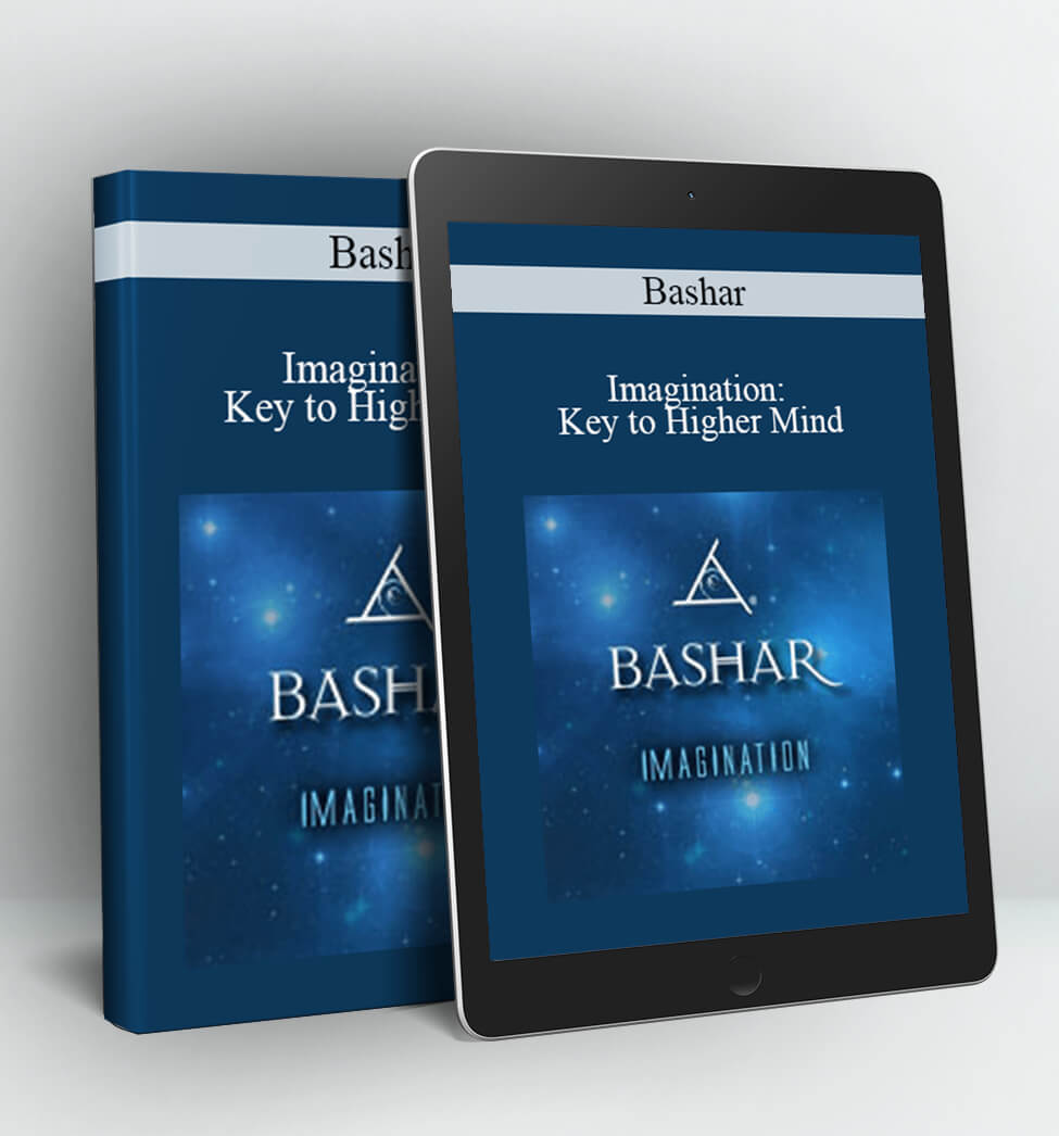 Imagination: Key to Higher Mind - Bashar