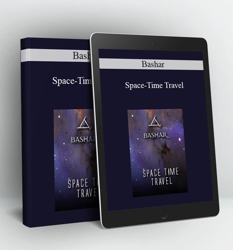 Space-Time Travel - Bashar