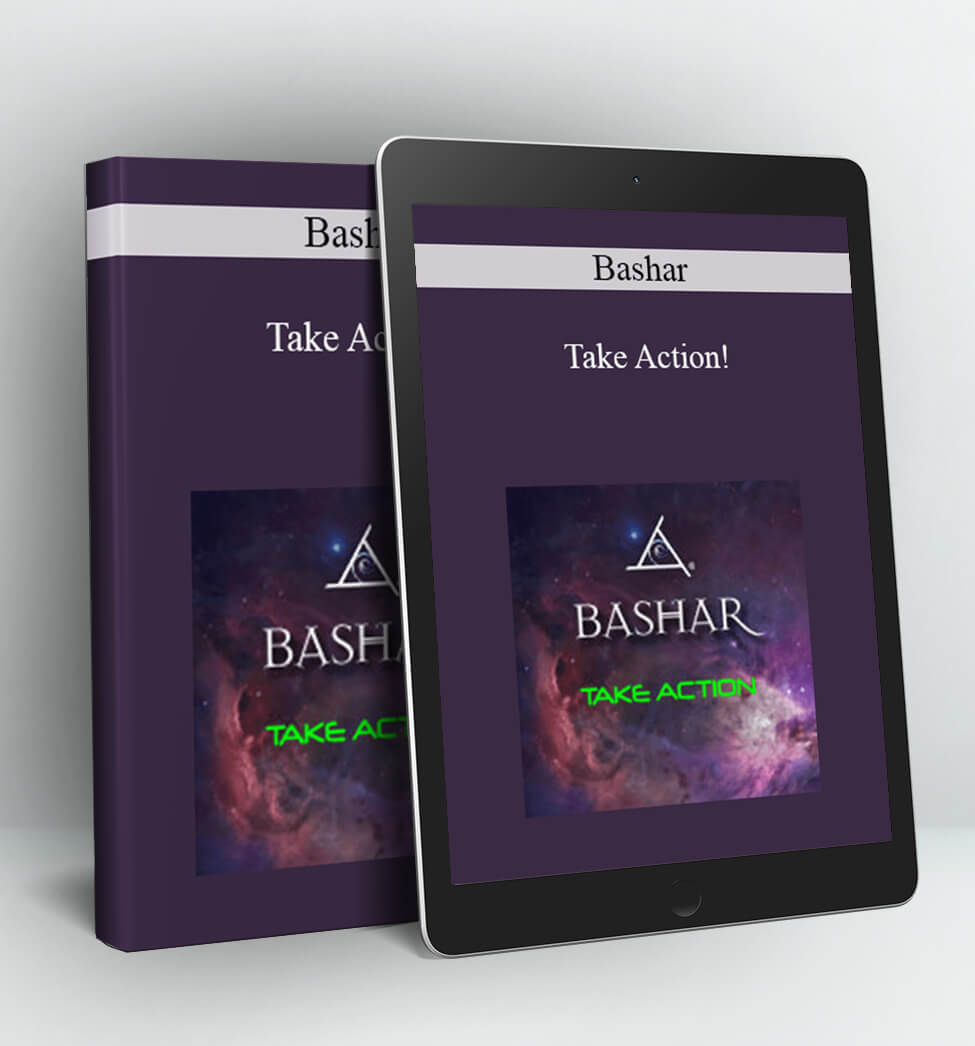 Take Action! - Bashar