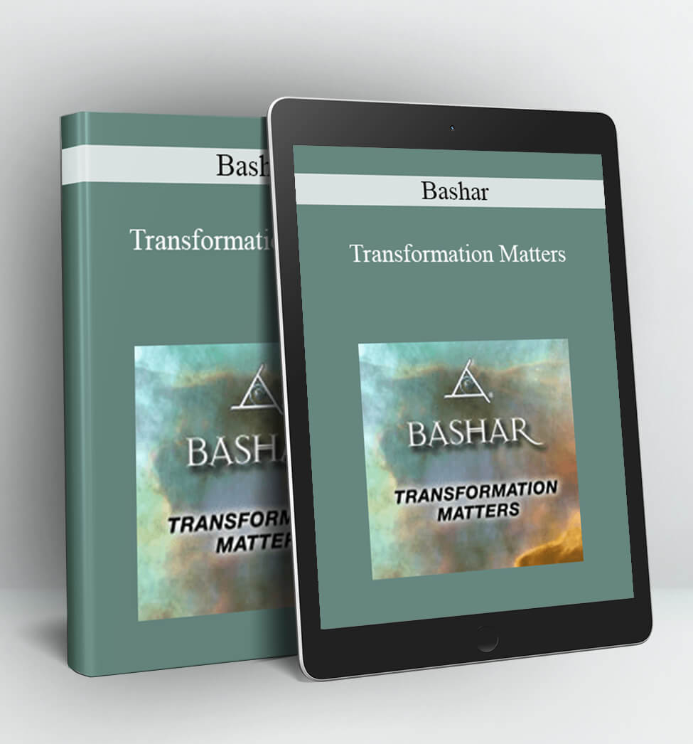 Transformation Matters - Bashar