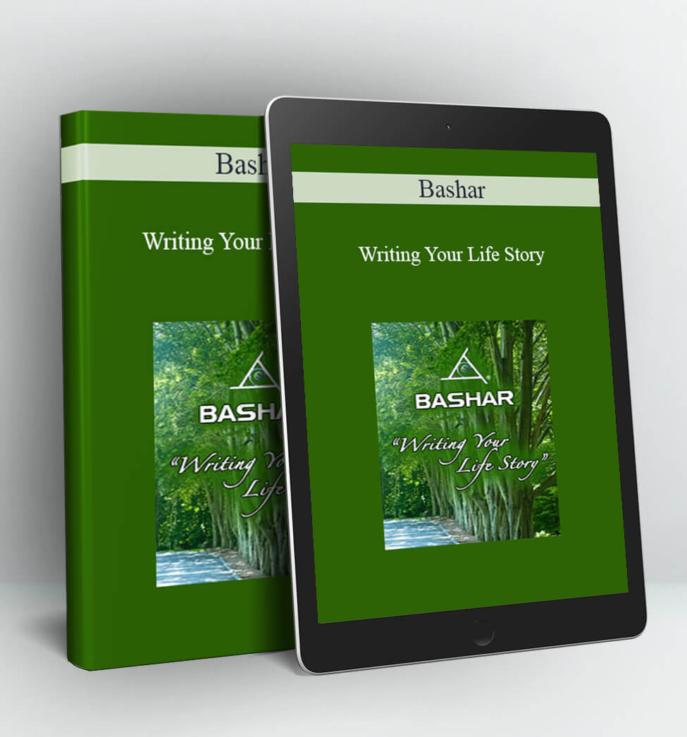 Writing Your Life Story - Bashar