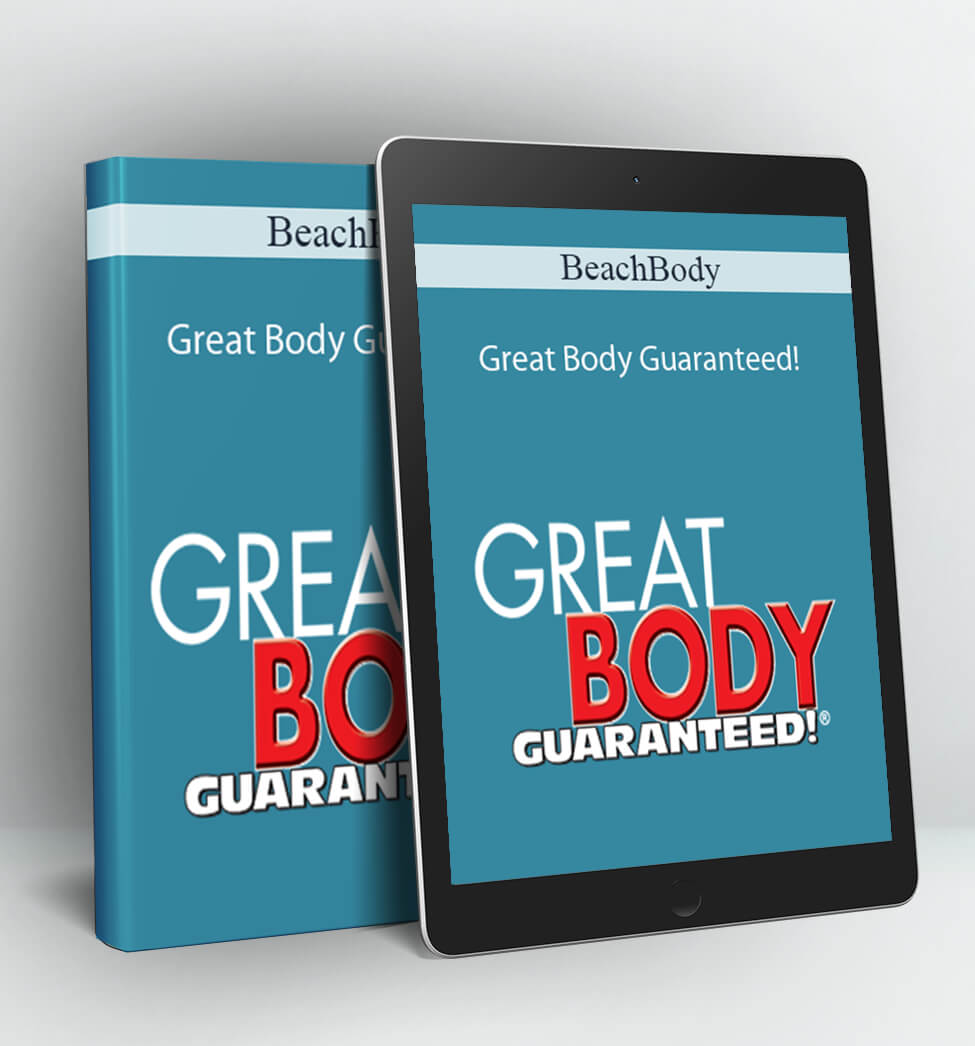 Great Body Guaranteed! - BeachBody