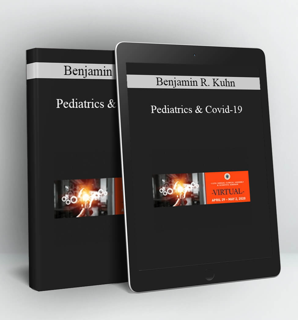 Pediatrics & Covid-19 - Benjamin R. Kuhn