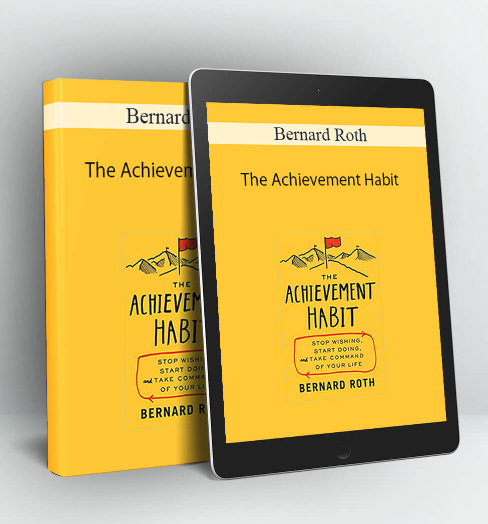 The Achievement Habit - Bernard Roth