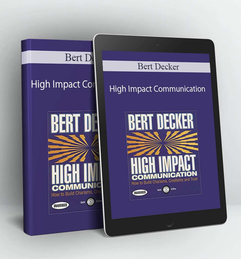 High Impact Communication - Bert Decker
