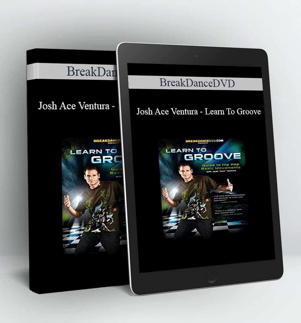 BreakDanceDVD - Learn To Groove - Josh Ace Ventura