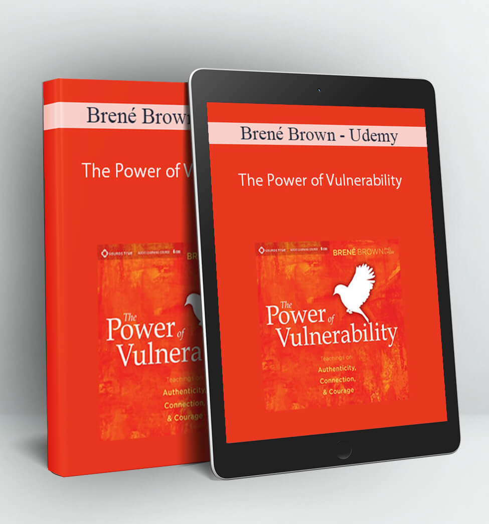 Udemy - The Power of Vulnerability - Brené Brown