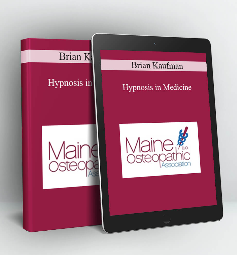 Hypnosis in Medicine - Brian Kaufman