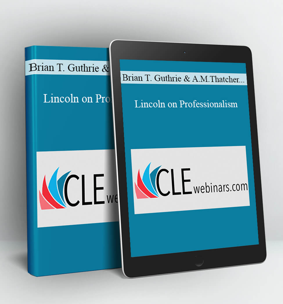 Lincoln on Professionalism - Brian T. Guthrie