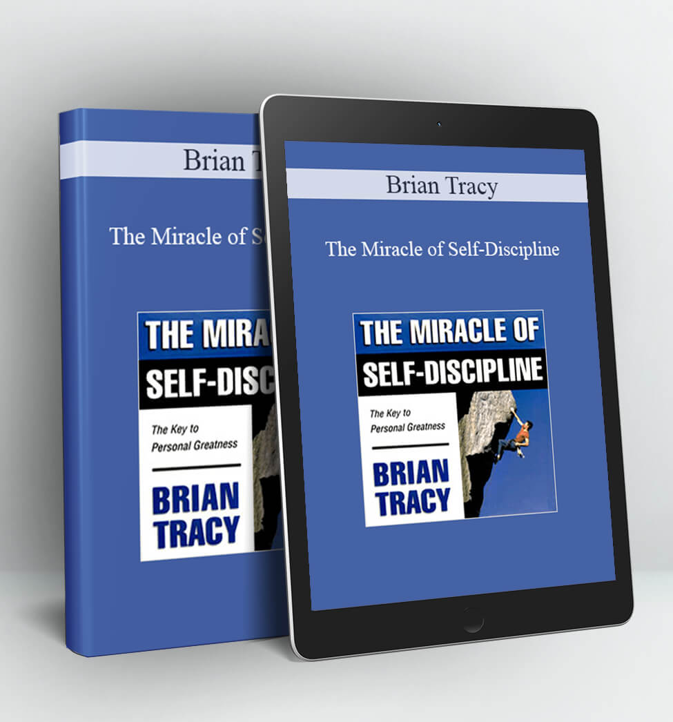 The Miracle of Self-Discipline - Brian Tracy