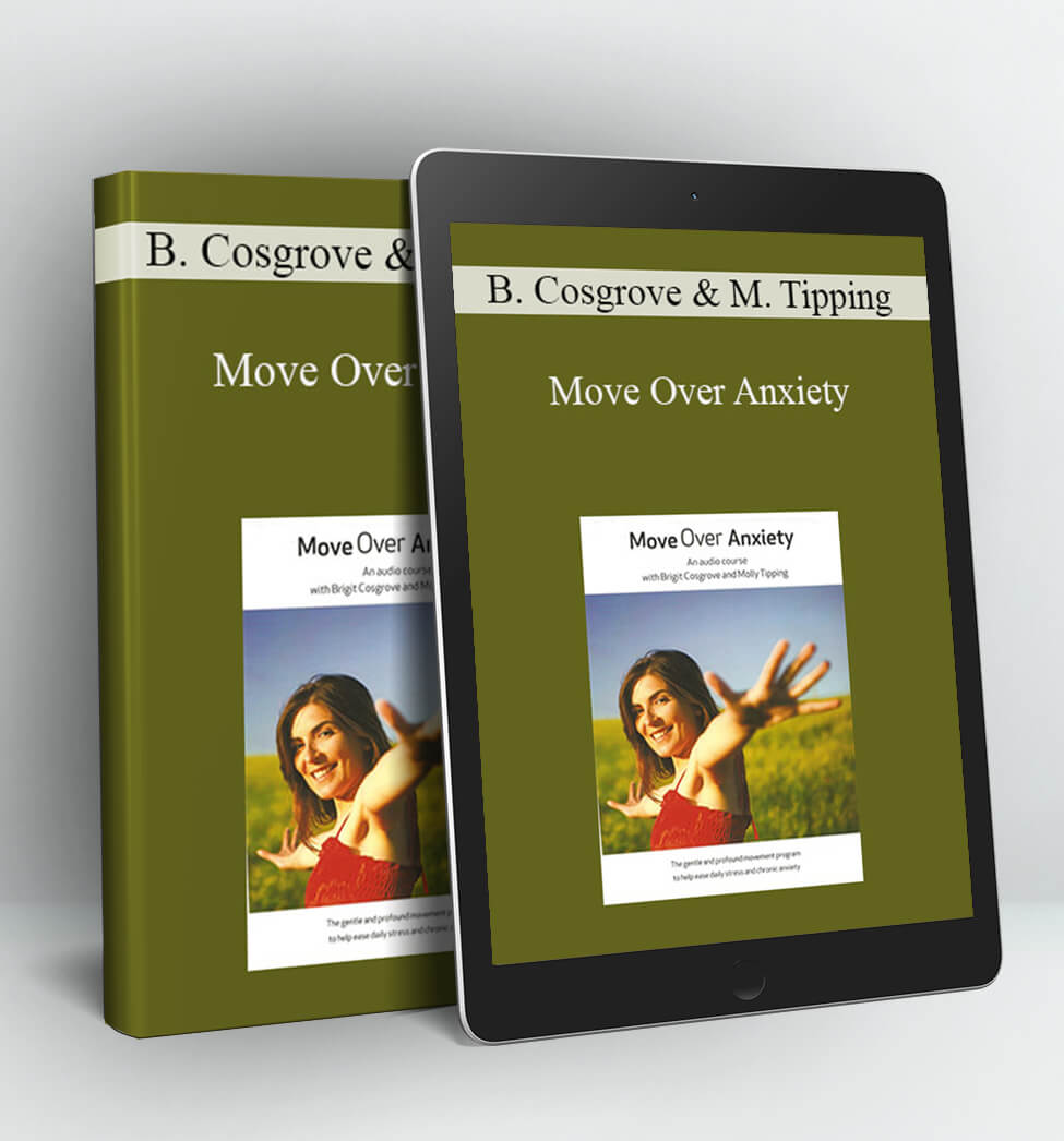 Move Over Anxiety - Brigit Cosgrove & Molly Tipping