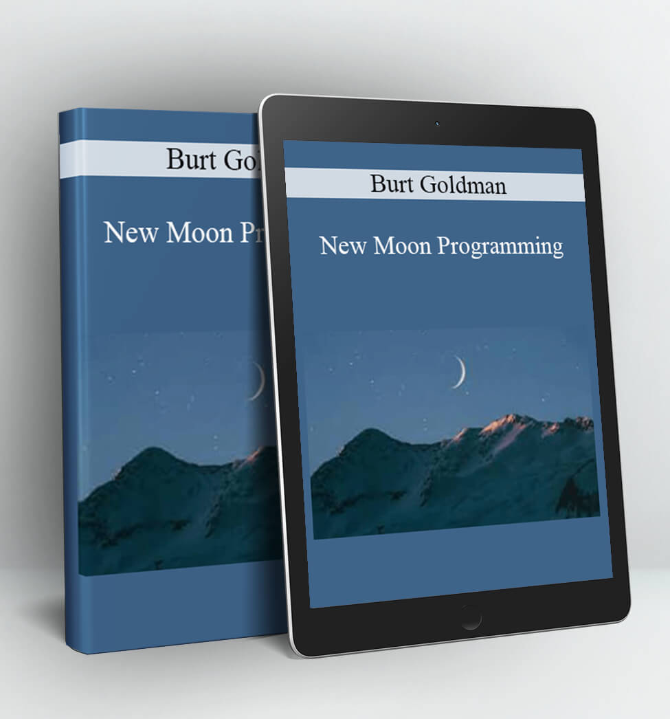 New Moon Programming - Burt Goldman