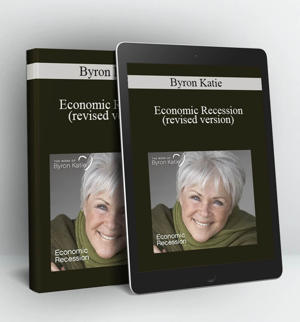 Economic Recession (revised version) - Byron Katie