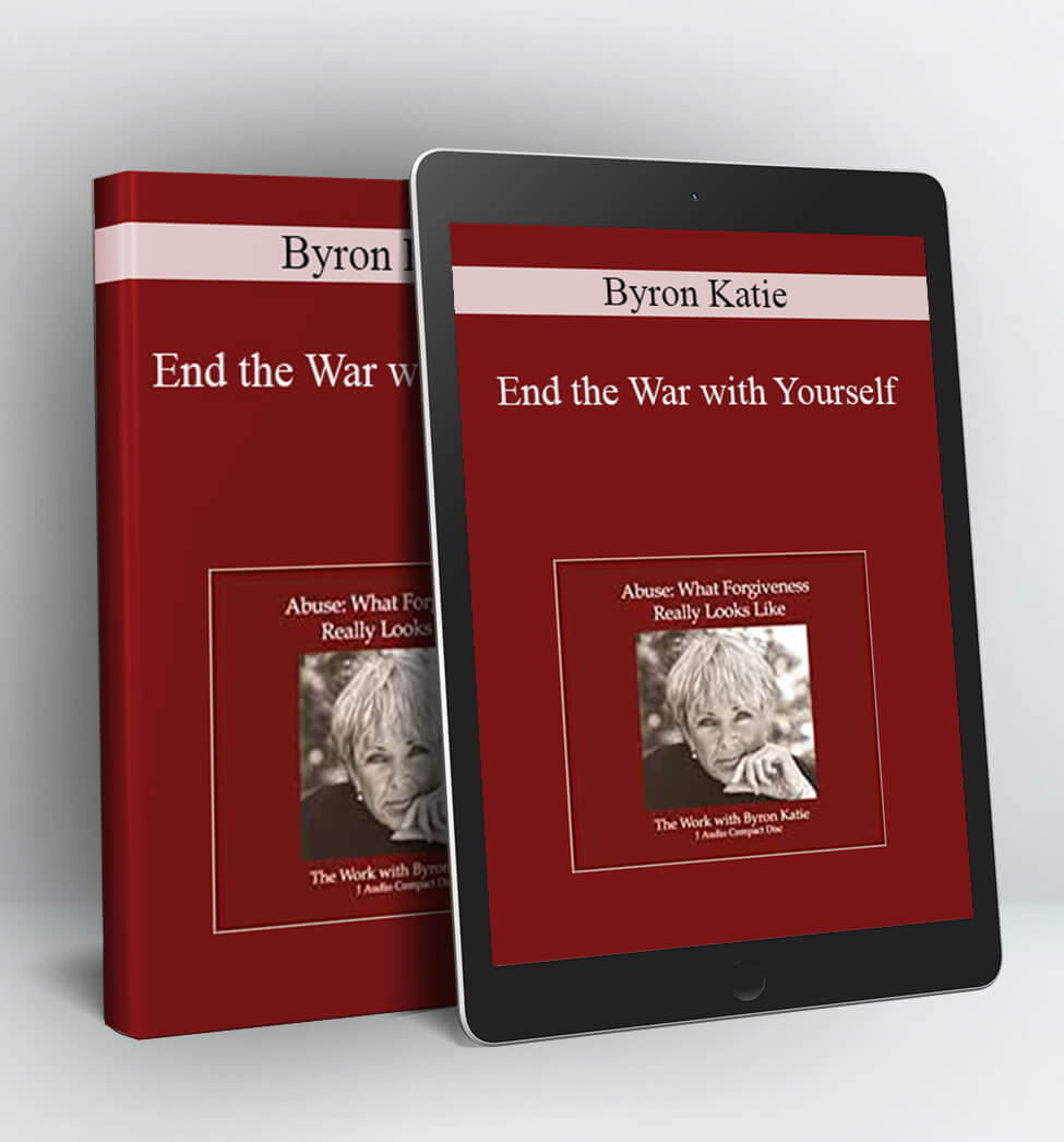 End the War with Yourself - Byron Katie