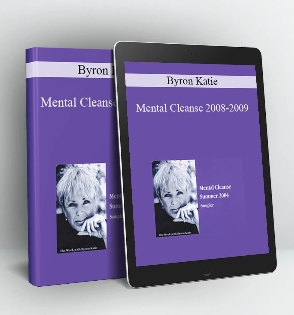 Mental Cleanse 2008-2009 - Byron Katie