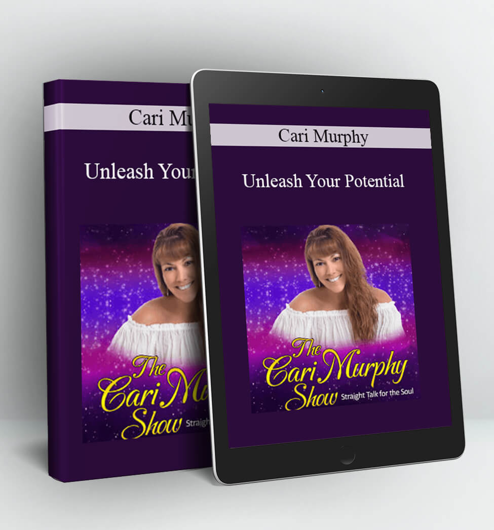 Cari Murphy - Unleash Your Potential