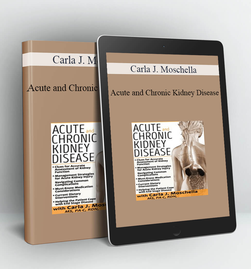 Acute and Chronic Kidney Disease - Carla J. Moschella