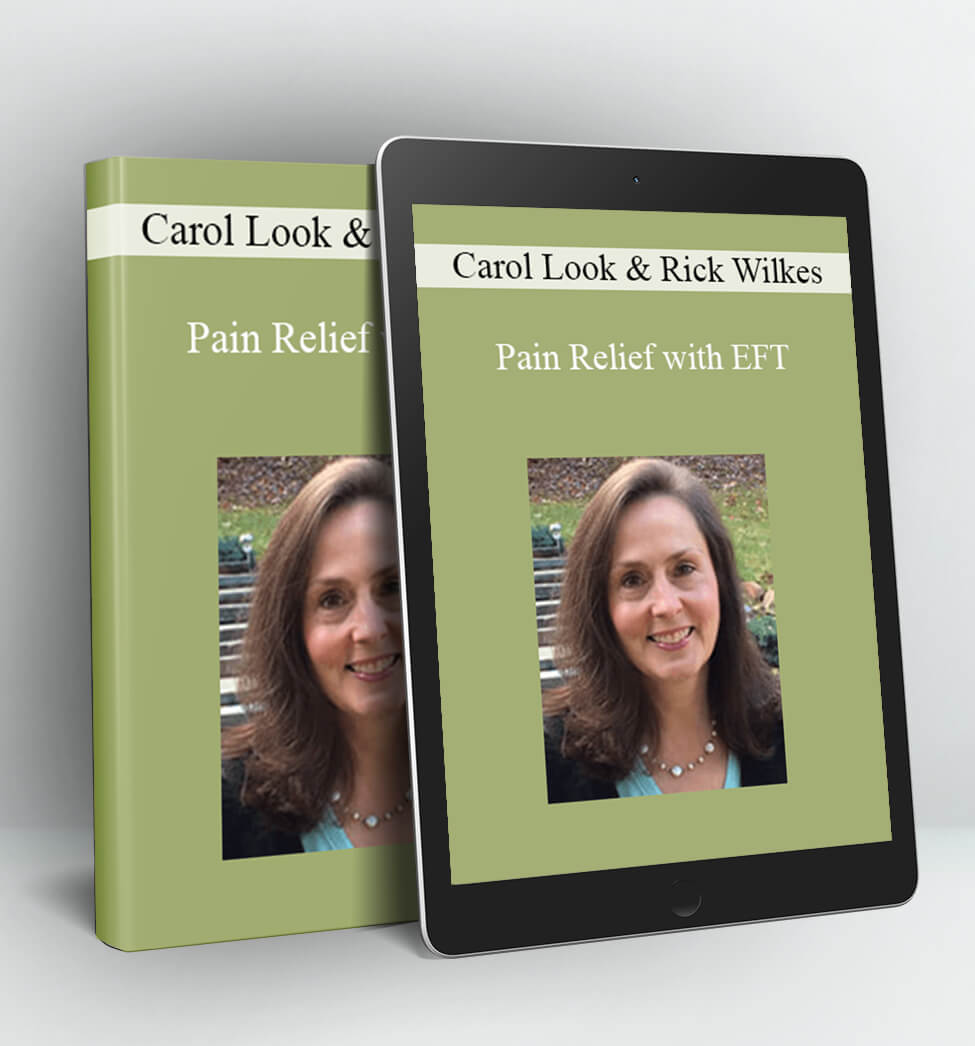 Pain Relief with EFT - Carol Look & Rick Wilkes