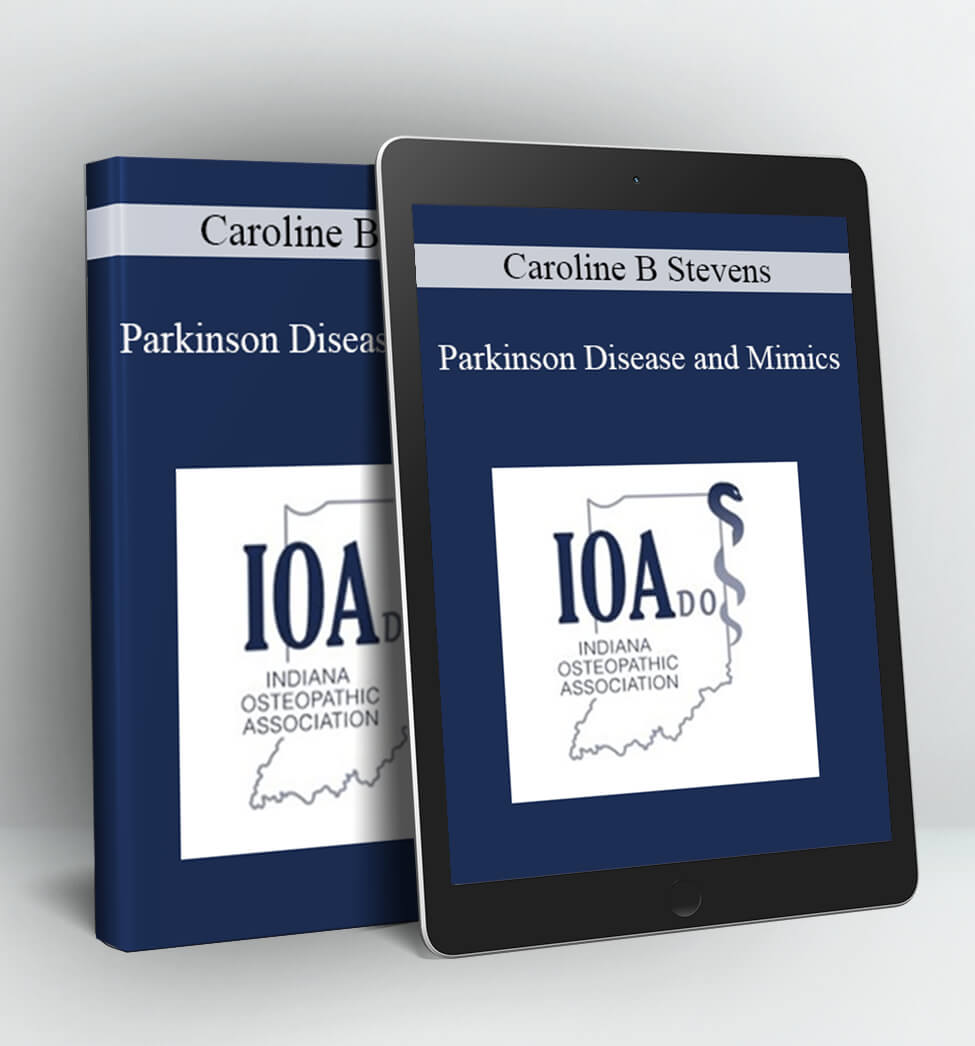 Parkinson Disease and Mimics - Caroline B Stevens