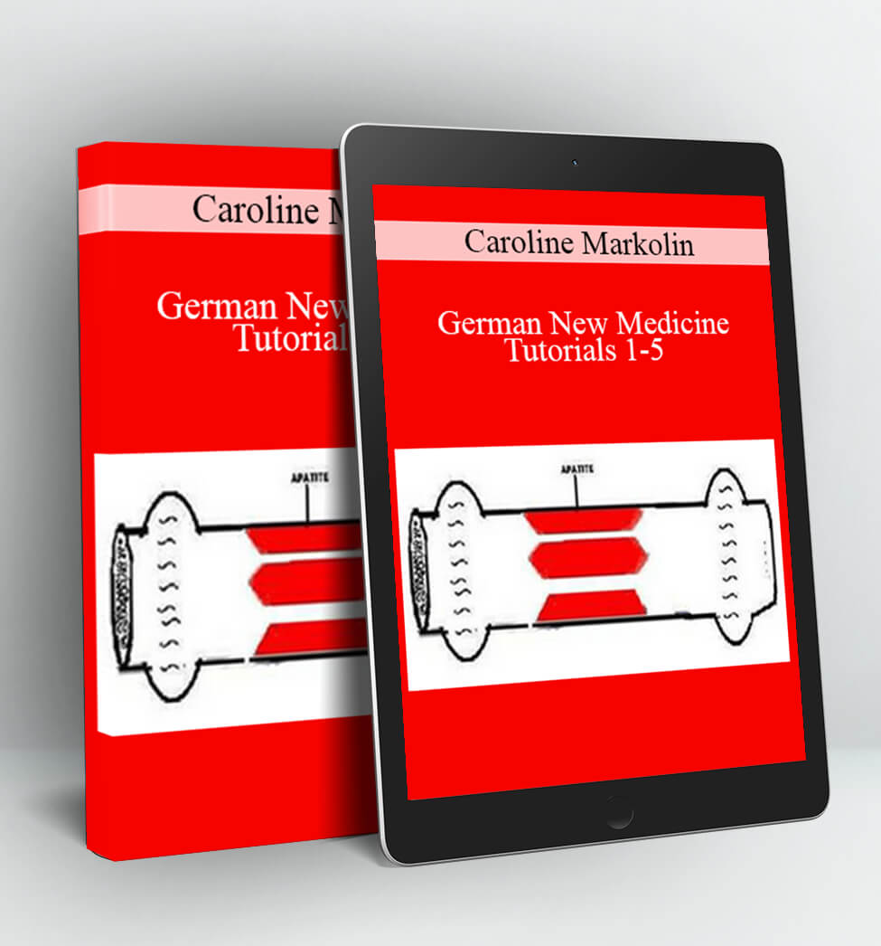 German New Medicine Tutorials 1-5 - Caroline Markolin