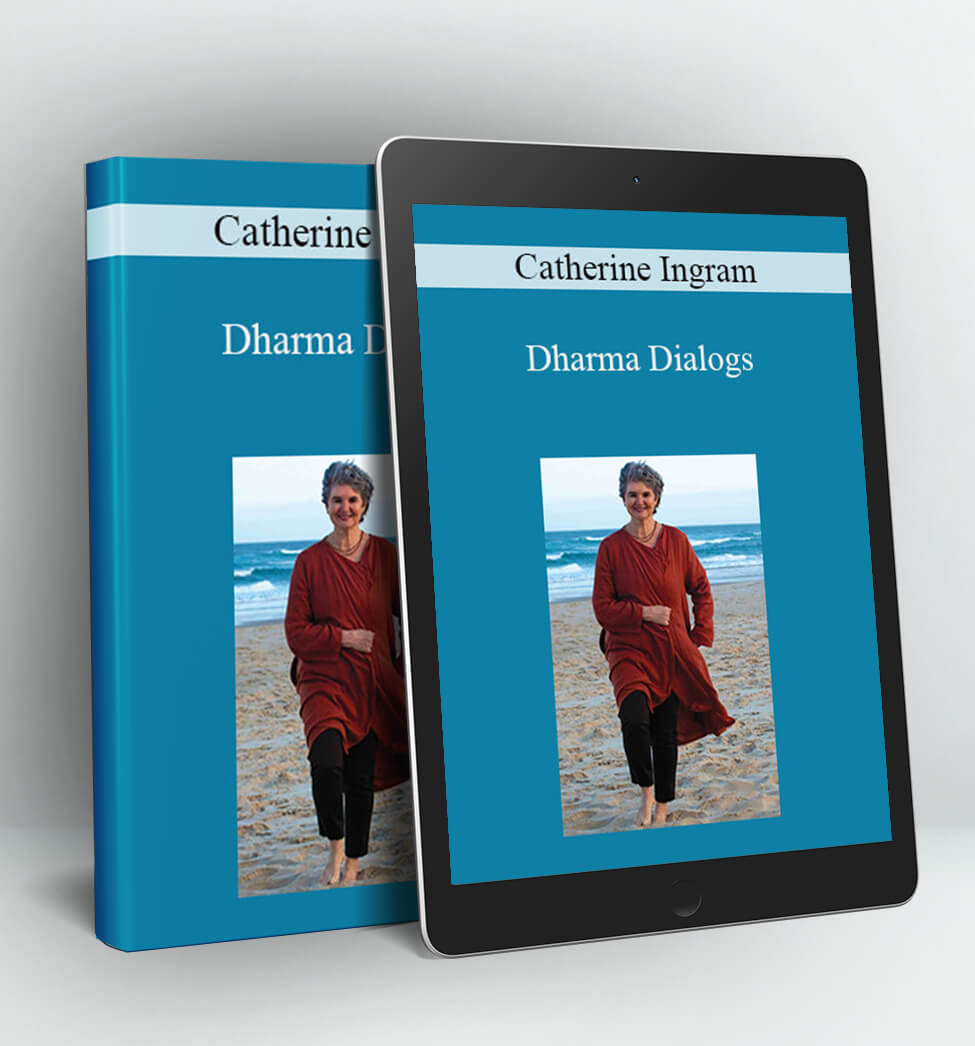 Dharma Dialogs - Catherine Ingram